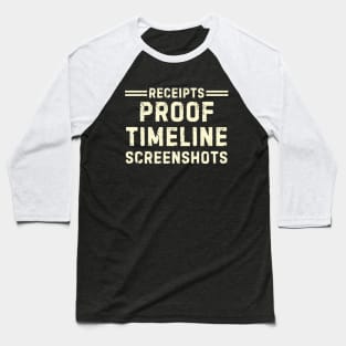 Funny Receipts Proof Timeline Screenshots, Men And Women Baseball T-Shirt